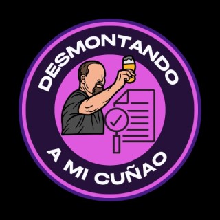 Desmontando a mi cuñao (DMAMC)